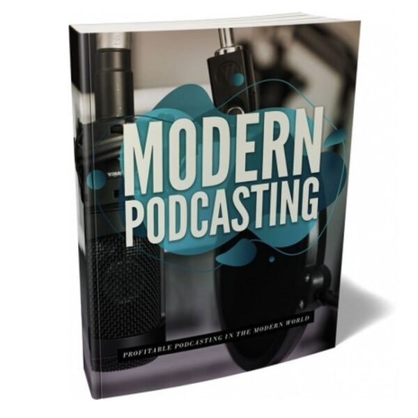 Modern Podcasting - eBook with Resell Rights