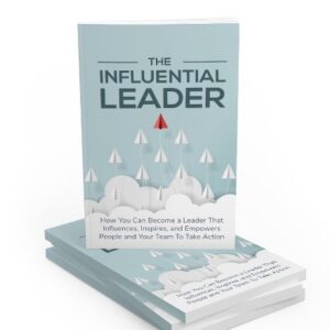 The Influential Leader – eBook with Resell Rights